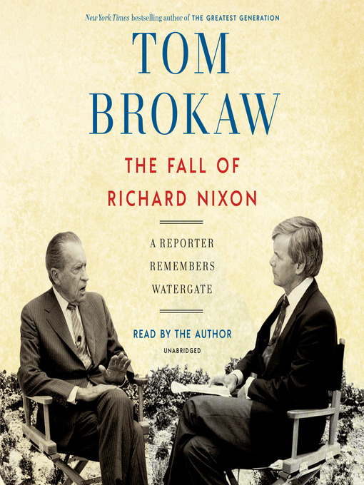 Title details for The Fall of Richard Nixon by Tom Brokaw - Wait list
